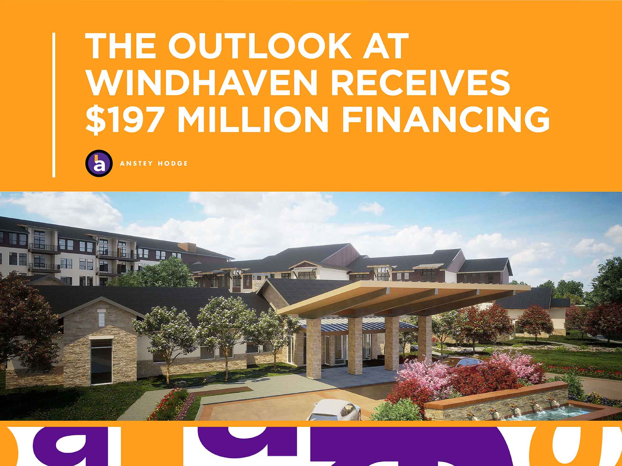 The Outlook at Windhaven receives 197 Million Financing Anstey Hodge